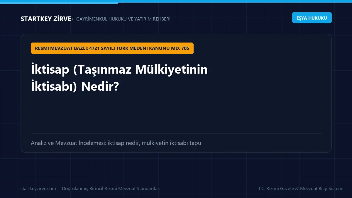 Türk Medeni Kanunu gereğince taşınmaz mülkiyetinin tescille veya tescilden önce kazanılması ve iktisap yolları.